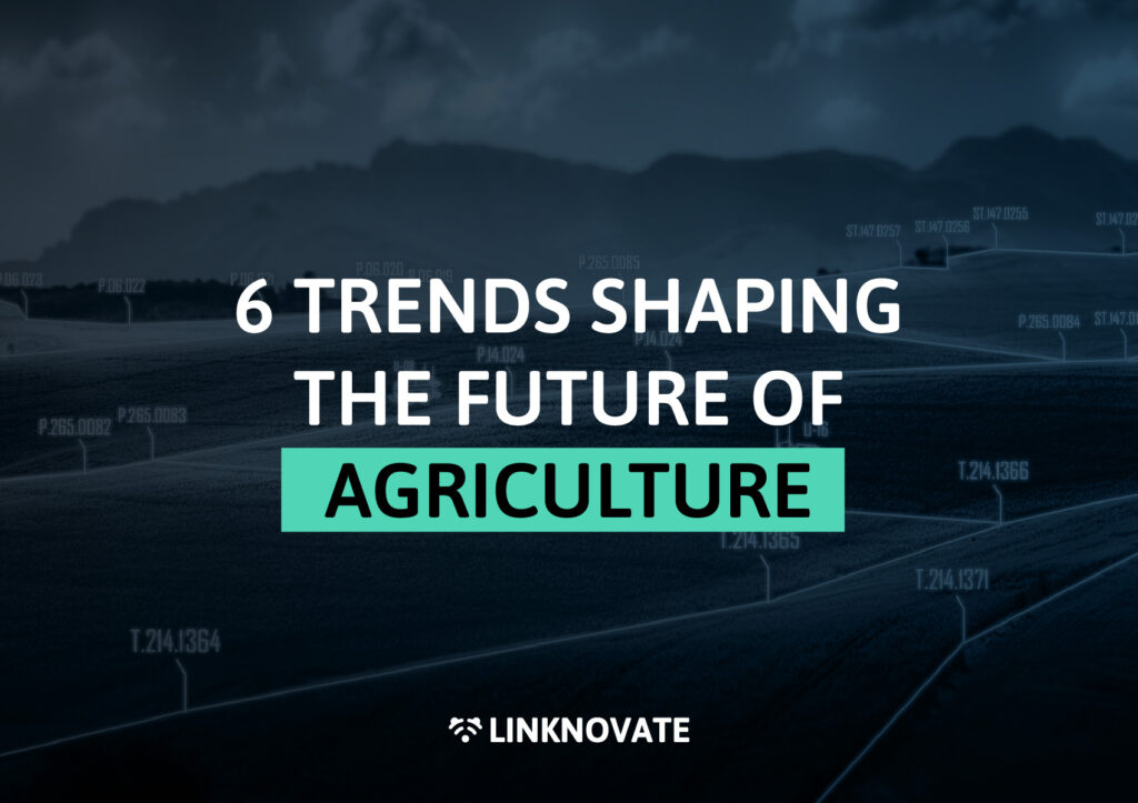 6 trends shaping the future of agriculture