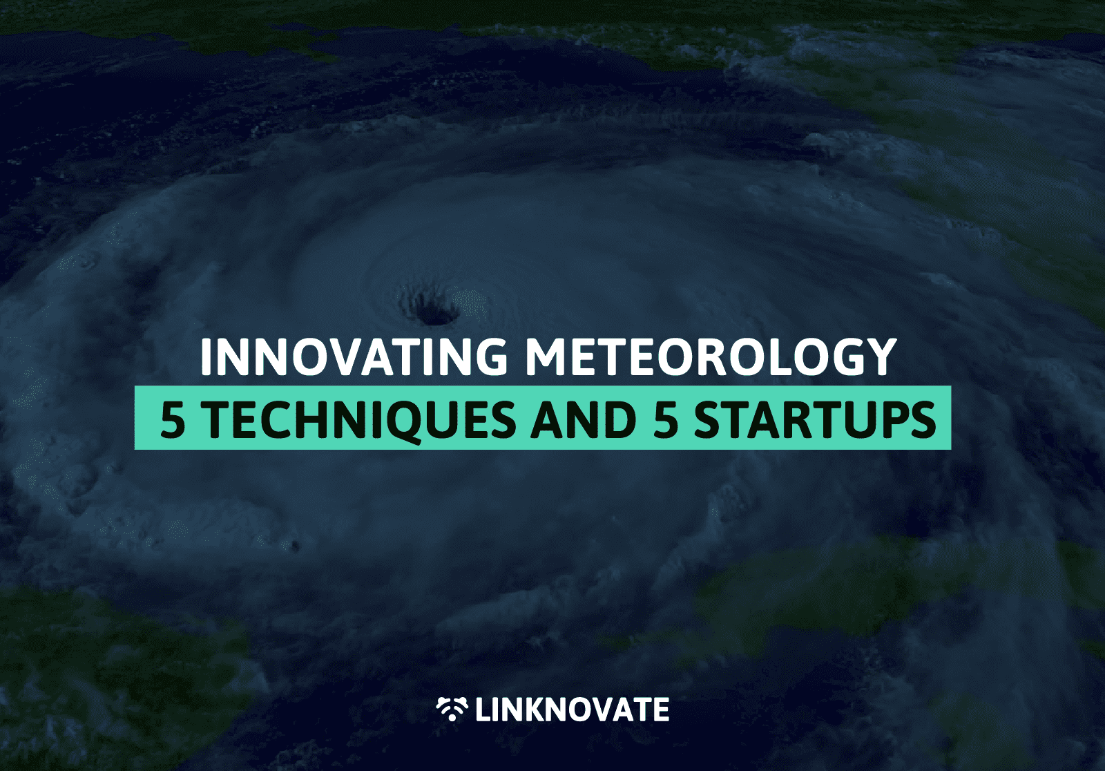 Innovating meteorology: 5 techniques and 5 startups to know