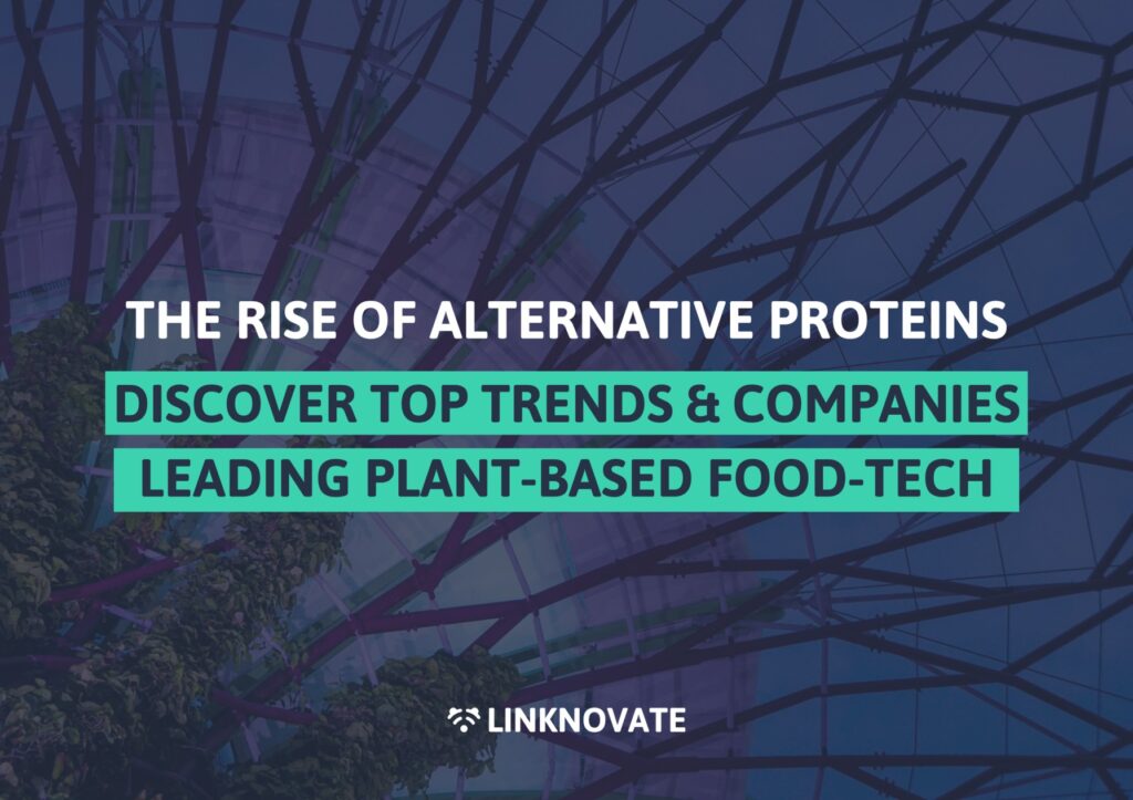 The Rise of Alternative Proteins: Discover Top Trends & Startups Leading Plant-Based Food-Tech