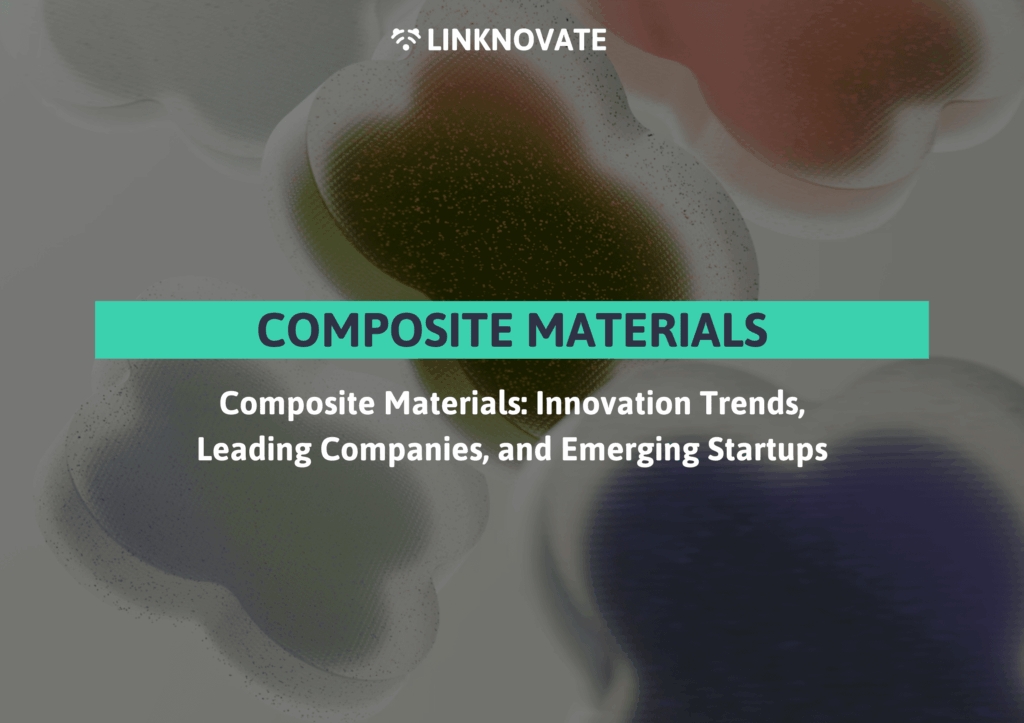 Composite Materials: Innovation Trends, Leading Companies, and Emerging Startups