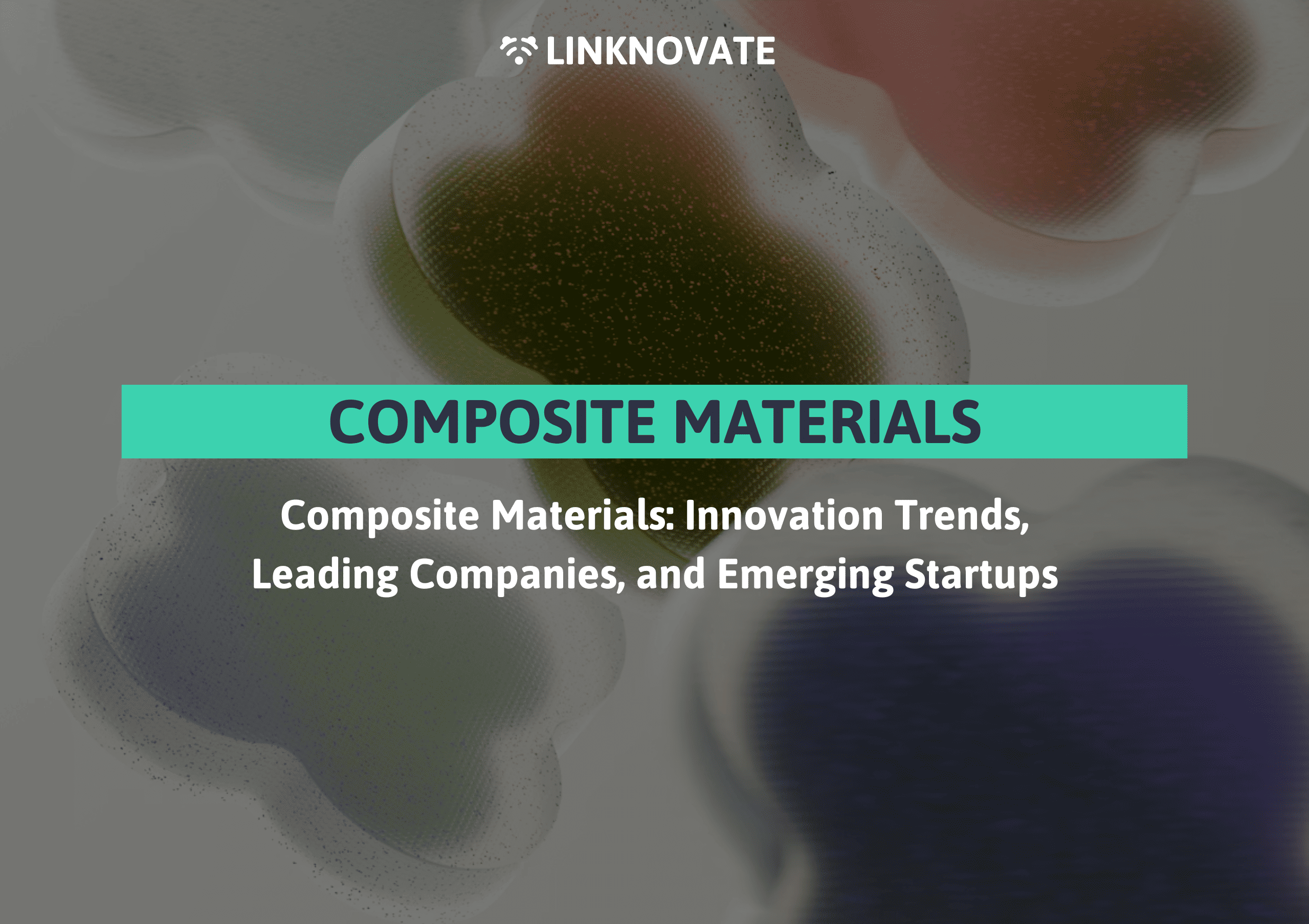 Composite Materials: Innovation Trends, Leading Companies, and Emerging Startups